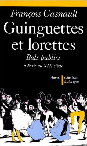 Guinguettes et lorettes : bals publics et danse sociale à Paris, 1830-1870