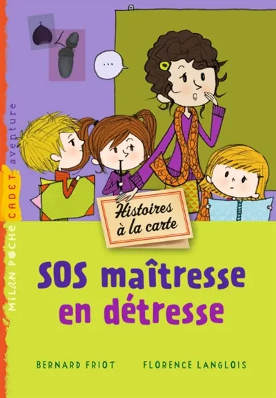 Histoires à la carte. SOS maîtresse en détresse