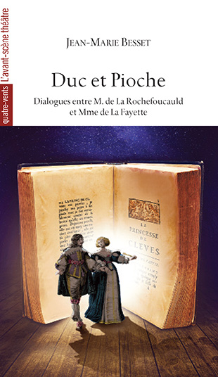 Duc et Pioche : dialogues entre M. de La Rochefoucauld et Mme de La Fayette