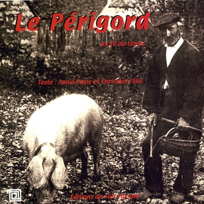 Le Périgord : au fil du temps