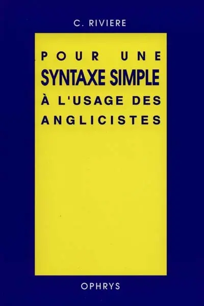 Pour une syntaxe simple à l'usage des anglicistes