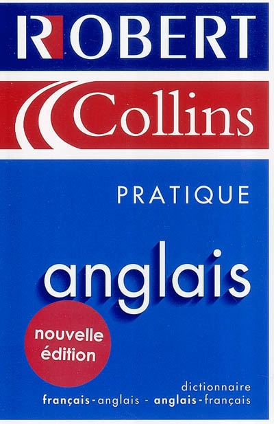 Le Robert et Collins pratique anglais : dictionnaire français-anglais, anglais-français