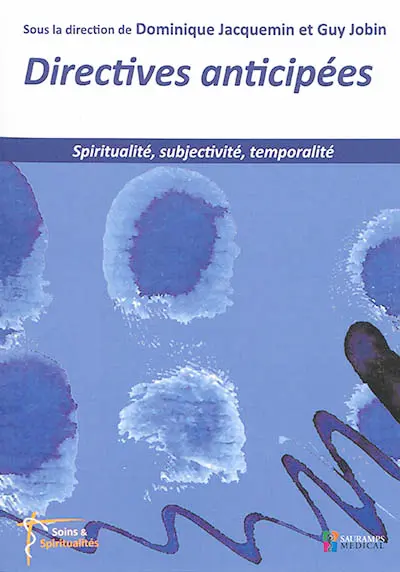 Directives anticipées : spiritualité, subjectivité, temporalité
