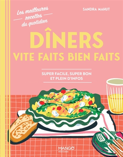 Dîners vite faits bien faits : super facile, super bon et plein d'infos