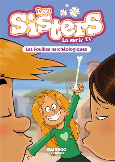 Les sisters : la série TV. Vol. 102. Les fouilles narchéologiques