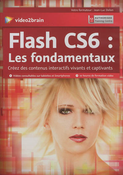 Flash CS6 : les fondamentaux