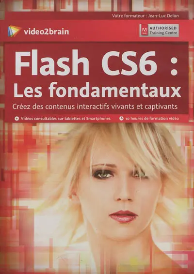 Flash CS6 : les fondamentaux