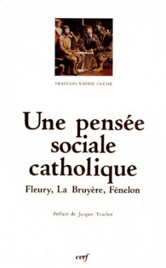 Une Pensée sociale catholique : Fleury, La Bruyère et Fénélon