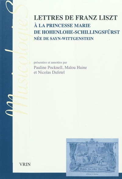 Lettres de Franz Liszt à la princesse Marie de Hohenlohe-Schillingsfürst, née de Sayn-Wittgenstein