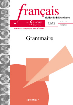 Français, CM2, cycle 3 niveau 3 : photofiches, grammaire