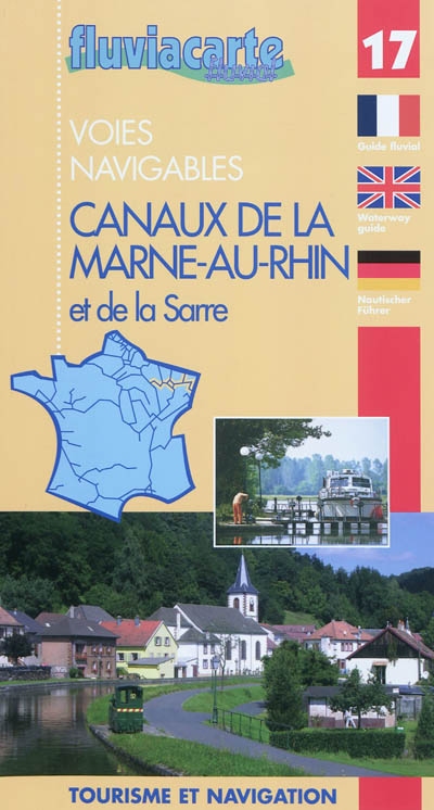 Les voies navigables de la Marne-au-Rhin : du canal de la Sarre et du Rhône-au-Rhin (branche nord) : guide de navigation fluviale