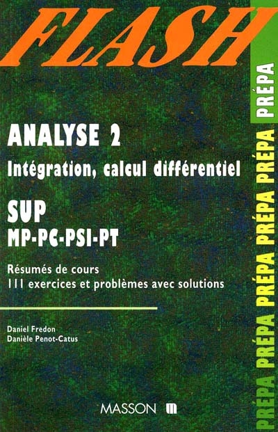 Analyse : Maths sup MP, PC, PSI, PT. Vol. 2. Intégration et calcul différentiel