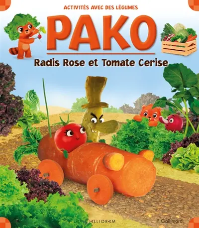 Pako. Vol. 2. Radis Rose et Tomate Cerise : activités avec des légumes