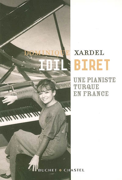 Idil Biret : une pianiste turque en France : écrits, conversations