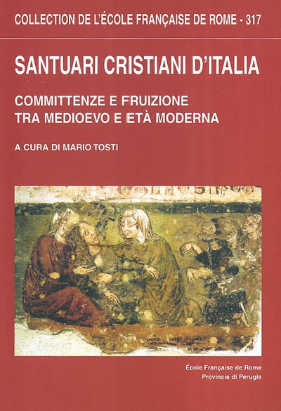 Santuari christiani d'Italia : committenze e fruizione tra medioevo e eta moderna