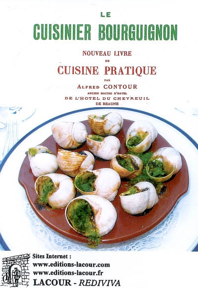Le cuisinier bourguignon : nouveau livre de cuisine pratique