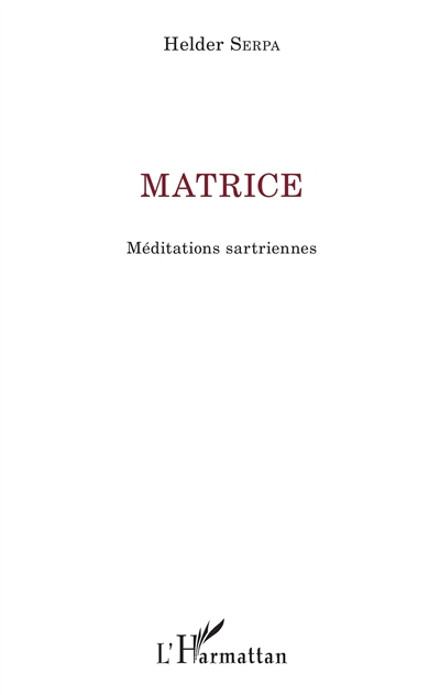 Matrice : méditations sartriennes