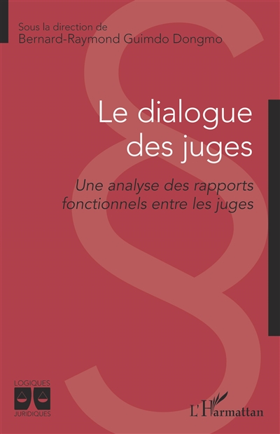 Le dialogue des juges : une analyse des rapports fonctionnels entre les juges