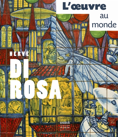 Hervé Di Rosa, l'oeuvre au monde