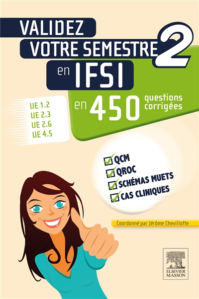 Validez votre semestre 2 en IFSI en 450 questions corrigées : UE 1.2, UE 2.3, UE 2.6, UE 4.5