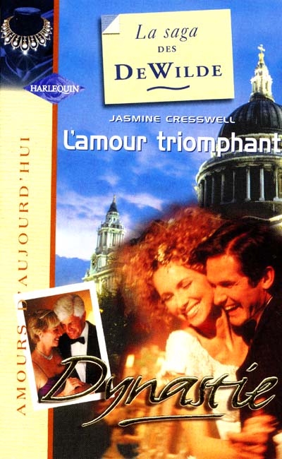 L'amour triomphant : la saga des De Wilde