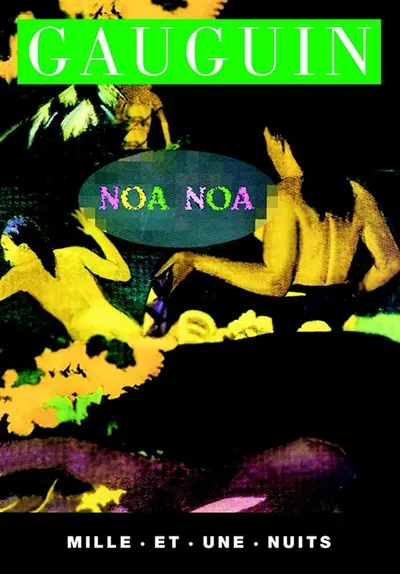 Noa Noa. Gauguin dans son dernier décor
