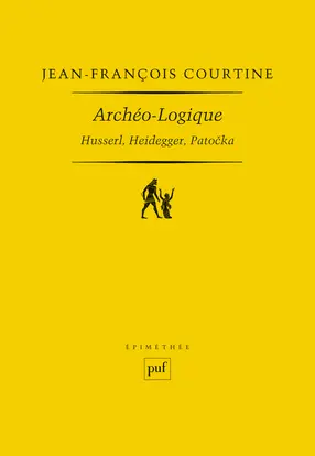 Archéo-logique : Husserl, Heidegger, Patocka