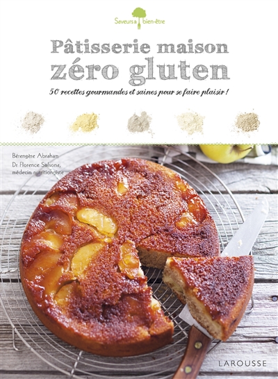 Pâtisserie maison zéro gluten : 50 recettes gourmandes et saines pour se faire plaisir