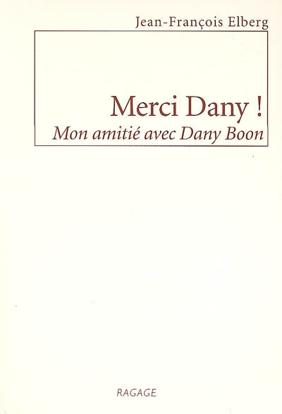 Merci Dany ! : mon amitié avec Dany Boon