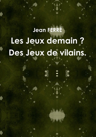 Les Jeux demain ? : Des...