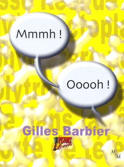 Gilles Barbier : mmmh ! oooh !