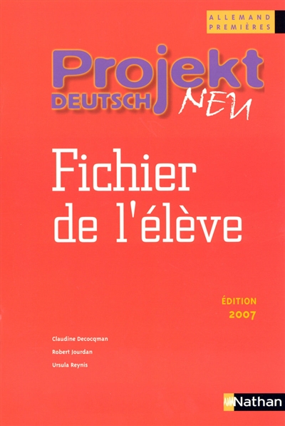 Projekt Deutsch Neu, allemand 1res : fichier de l'élève : programme 2004