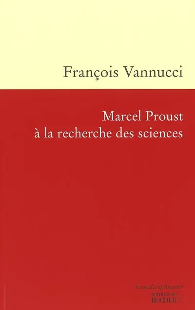 Marcel Proust à la recherche des sciences
