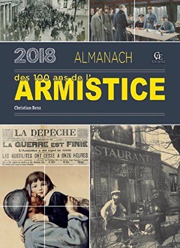 Almanach 2018 des 100 ans de l'armistice : la paix retrouvée