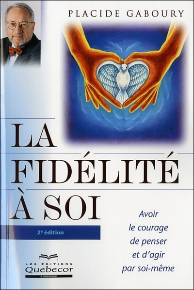 La fidélité à soi : avoir le courage de penser et d'agir par soi-même