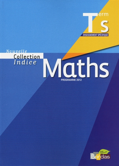 Maths terminale S enseignement spécifique : programme 2012 : grand format