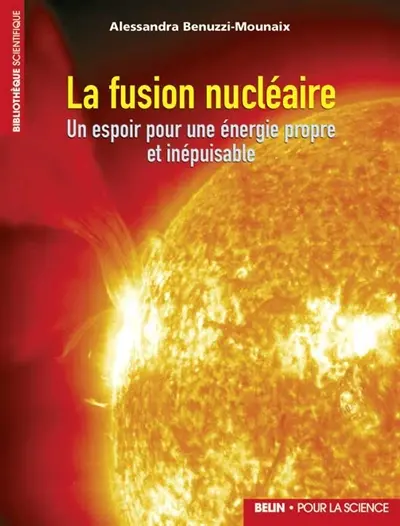 La fusion nucléaire : un espoir pour une énergie propre et inépuisable
