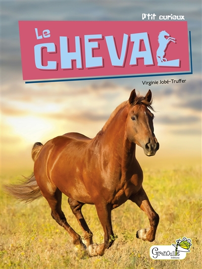 P'tit curieux: Le cheval