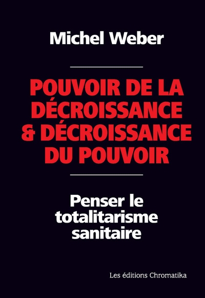 Pouvoir de la décroissance & décroissance du pouvoir : penser le totalitarisme sanitaire