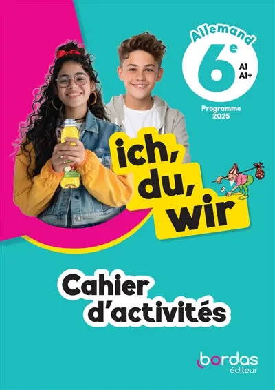 Ich, du, wir, allemand 6e, A1-A1+ : cahier d'activités