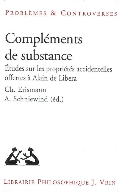 Compléments de substance : études sur les propriétés accidentelles offertes à Alain de Libera