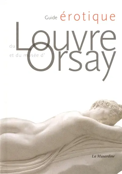 Guide érotique du Louvre et du musée d'Orsay