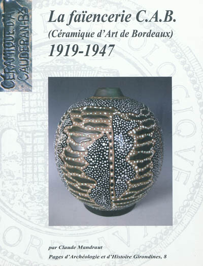 La faïencerie CAB, Céramique d'art de Bordeaux, 1919-1947