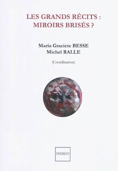 Les grands récits : miroirs brisés ? : les grands récits à l'épreuve des mondes ibériques et ibéro-américains