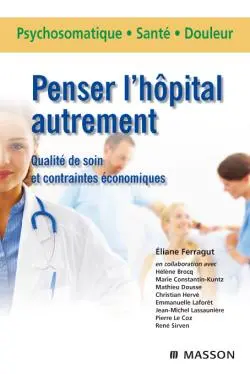 Penser l'hôpital autrement : qualité de soin et contraintes économiques