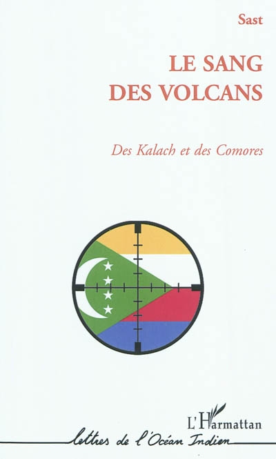 Le sang des volcans : des Kalach et des Comores