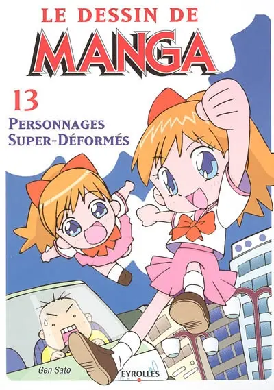 Le dessin de manga. Vol. 13. Personnages super-déformés