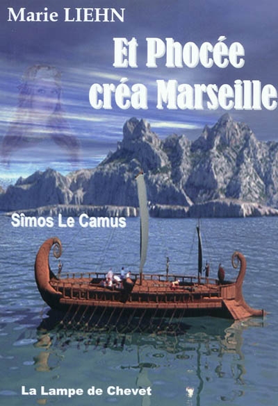 Et Phocée créa Marseille : Sîmos le Camus