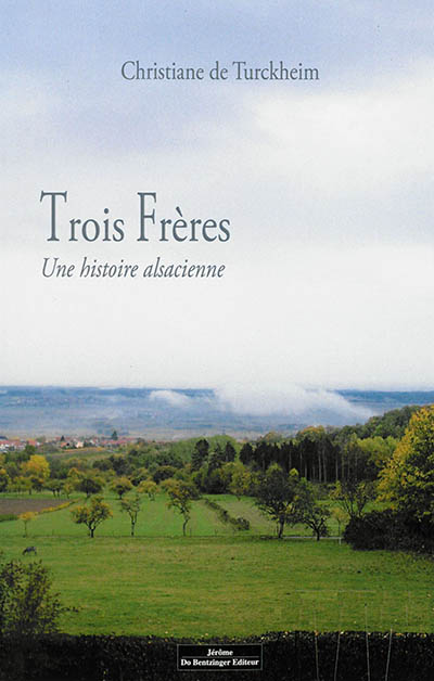 Trois frères : une histoire alsacienne