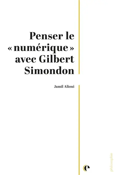 Penser le numérique avec Gilbert Simondon